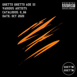 Ghetto Ghetto ADE III (Explicit)