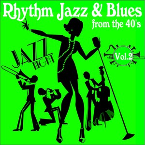 Rhythm Jazz & Blues from the 40's, Vol. 2 (Digitally Remastered)