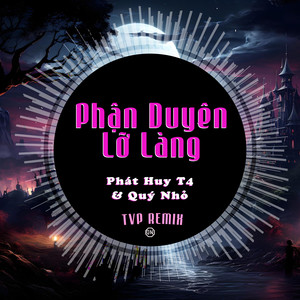 Phận Duyên Lỡ Làng (TVP Remix)