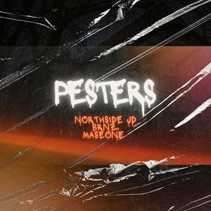 Pesters (feat. Brnz & Mase ONE) (Explicit)