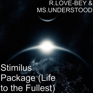 Stimilus Package (Life to the Fullest)