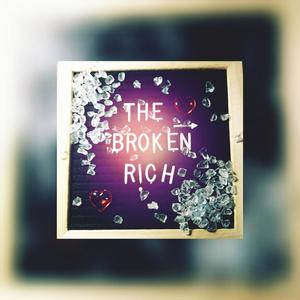 The Broken Rich (Explicit)