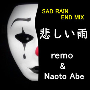 悲しい雨 (feat. Naoto Abe) [SAD RAIN END MIX]