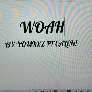 woah (feat. CALEN!) [Extended] [Explicit]