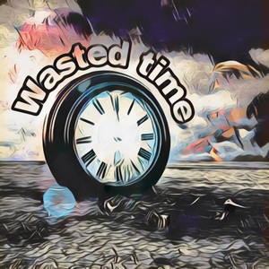 Wasted Time (Explicit)