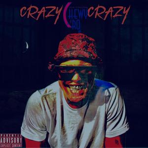 Crazy Crazy (Explicit)