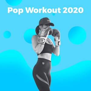 Pop Workout 2020 (Explicit)