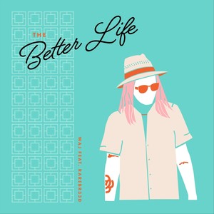 The Better Life (feat. Rarebr33d) (Explicit)