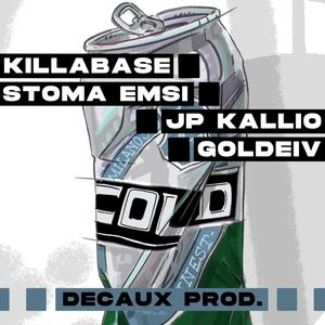 Cold(feat. J.P. Kallio, Stoma Emsi, Goldeiv & Decaux)