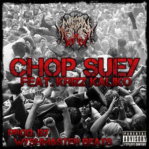 Chop Suey (feat. Krizz Kaliko) [DEMO] [Explicit]