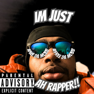 Im Just A Rapper (Explicit)