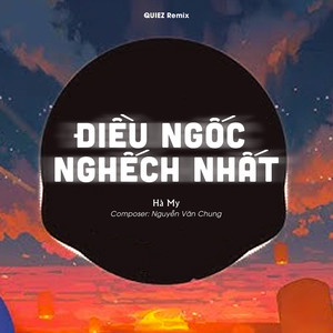 Điều Ngốc Nghếch Nhất (QUIEZ Remix)