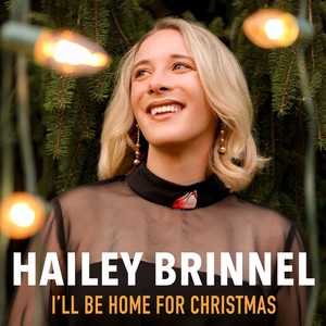 Hailey Brinnel - I'll Be Home For Christmas