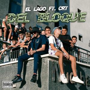 DEL BLOQUE (feat. CRT) [Explicit]