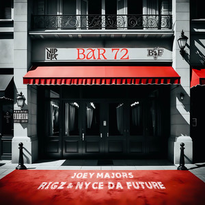Bar 72 (feat. Rigs & Nyce Da Future) [Explicit]