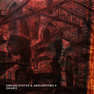 DREAM STATES & ABSURDITIES II (Explicit)