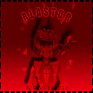 Alastor (Explicit)