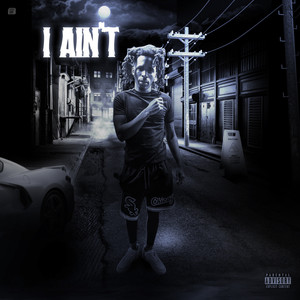 Aint Going (Explicit)