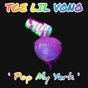 Pop My Yerk (Explicit)