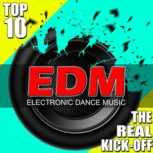 EDM Top 10: The Real Kick-Off, Vol. 4