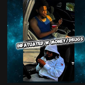 Infatuated w money/drugs (feat. Noahjay) (Explicit)