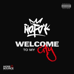 Welcome To My City (Explicit)