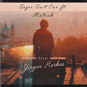 Yorgun Herkes(feat. Matrak)