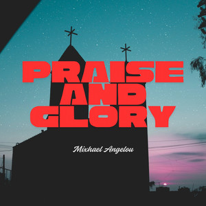 Praise And Glory