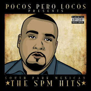 Pocos Pero Locos Presents: The SPM Hits