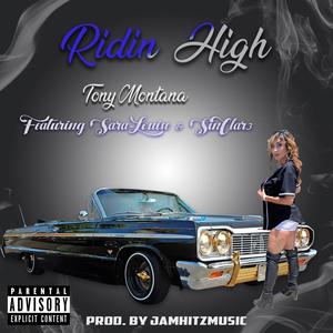 Ridin High (feat. $inClar3 & Sara-Louise) (Explicit)