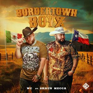 Bordertown Boyz (feat. Shaun Mecca)