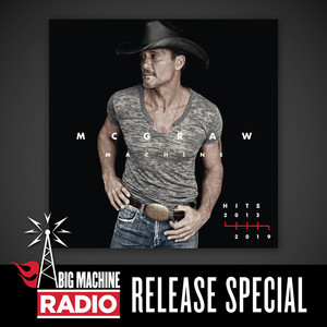 McGraw Machine Hits: 2013-2019 (Big Machine Radio Release Special)