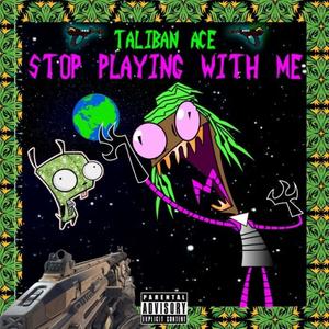 Stop Playing With ME (Explicit)