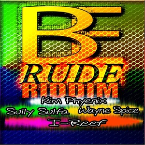 Be Rude-Riddim (Explicit)