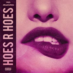Hoes R Hoes (Explicit)