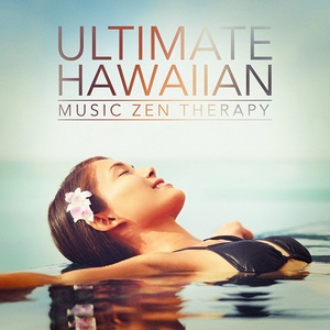 Ultimate Hawaiian Music Zen Therapy