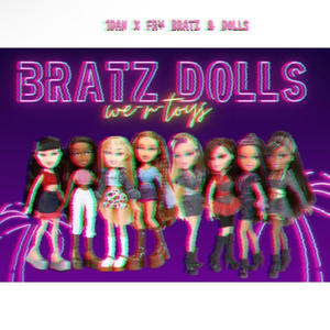 Bratz & Dolls (feat. 1Dan) [Explicit]