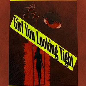 Girl Your Looking Tight (Explicit)