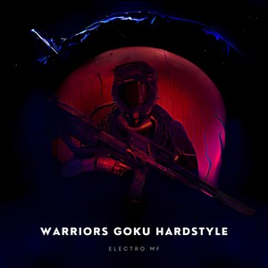 Warriors Goku Hardstyle