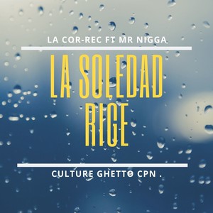 La Soledad Rige, La Cor-Rec. Culture Ghetto Cpn (Explicit)