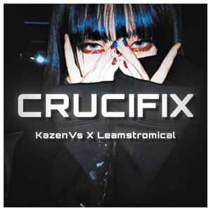 crucifix (feat. Leam) (Explicit)