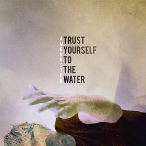 Trust Yourself To The Water