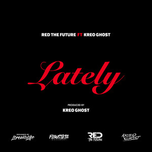 Lately (feat. Kreo Ghost)