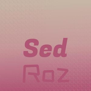 Sed Roz