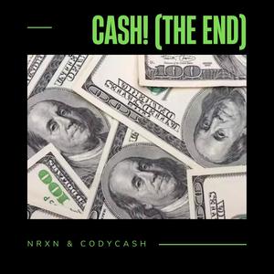 Cash! (The End) (feat. CodyCash) (Explicit)