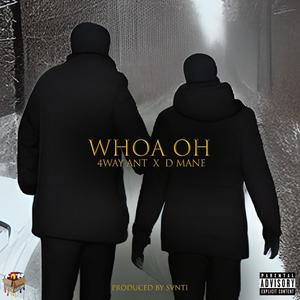 Woah Oh (feat. 4way Ant) [Explicit]