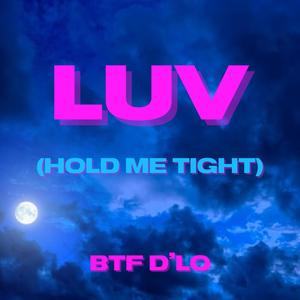 LUV (Hold Me Tight)