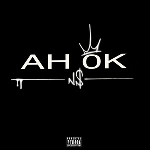 Ah Ok (Explicit)