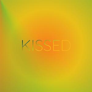 Kissed