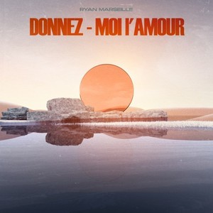 Donnez-Moi l'amour